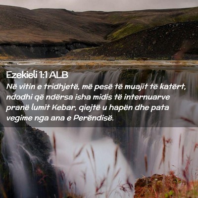 Picture 02 - Ezekieli 1:1 ALB - Në vitin e tridhjetë, më pesë të muajit të - Bible Verse Picture