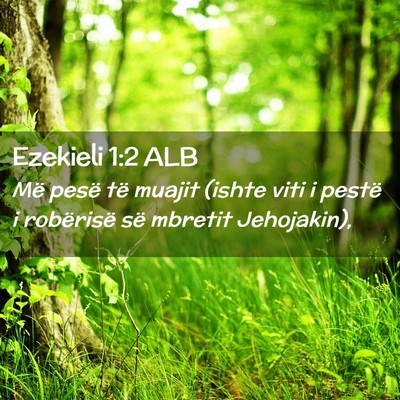 Picture 02 - Ezekieli 1:2 ALB - Më pesë të muajit (ishte viti i pestë i - Bible Verse Picture