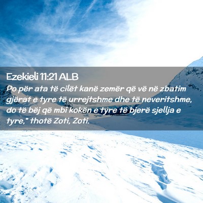 Picture 02 - Ezekieli 11:21 ALB - Po për ata të cilët kanë zemër që vë në - Bible Verse Picture
