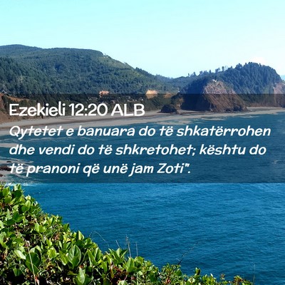 Picture 02 - Ezekieli 12:20 ALB - Qytetet e banuara do të shkatërrohen dhe vendi - Bible Verse Picture