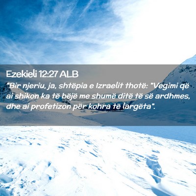 Picture 02 - Ezekieli 12:27 ALB - 