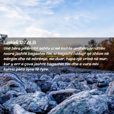 Picture 02 - Ezekieli 12:7 ALB - Unë bëra pikërisht ashtu si më kishte - Bible Verse Picture