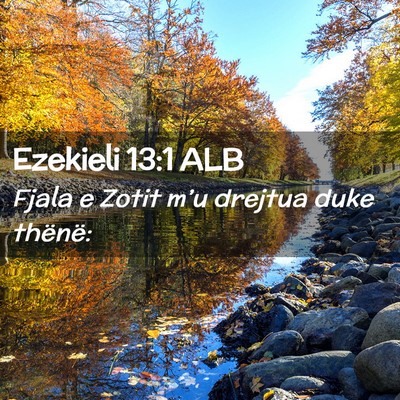 Picture 02 - Ezekieli 13:1 ALB - Fjala e Zotit m’u drejtua duke - Bible Verse Picture