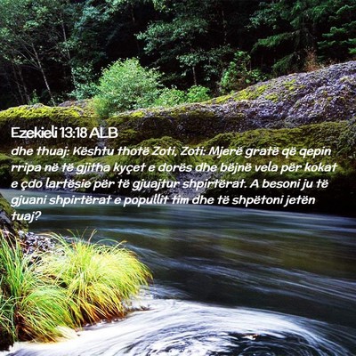 Picture 02 - Ezekieli 13:18 ALB - dhe thuaj: Kështu thotë Zoti, Zoti: Mjerë - Bible Verse Picture