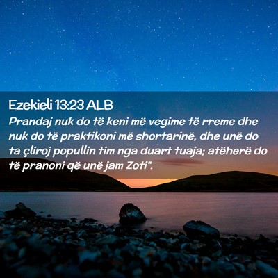 Picture 02 - Ezekieli 13:23 ALB - Prandaj nuk do të keni më vegime të rreme dhe - Bible Verse Picture