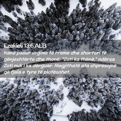 Picture 02 - Ezekieli 13:6 ALB - Kanë pasur vegime të rreme dhe shortari të - Bible Verse Picture