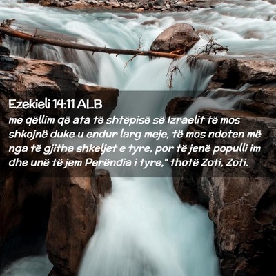 Picture 02 - Ezekieli 14:11 ALB - me qëllim që ata të shtëpisë së Izraelit - Bible Verse Picture