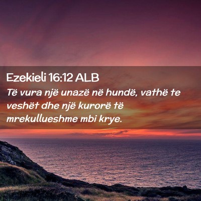 Picture 02 - Ezekieli 16:12 ALB - Të vura një unazë në hundë, vathë te - Bible Verse Picture