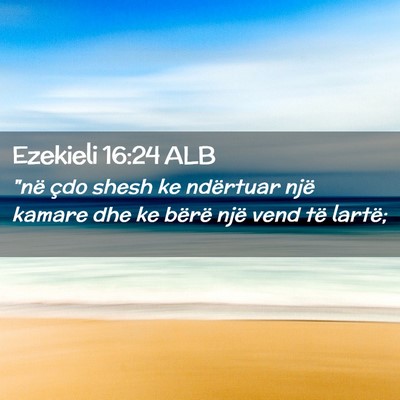 Picture 02 - Ezekieli 16:24 ALB - 