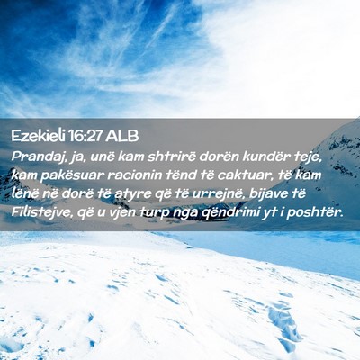 Picture 02 - Ezekieli 16:27 ALB - Prandaj, ja, unë kam shtrirë dorën kundër - Bible Verse Picture
