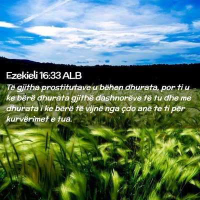Picture 02 - Ezekieli 16:33 ALB - Të gjitha prostitutave u bëhen dhurata, por ti - Bible Verse Picture