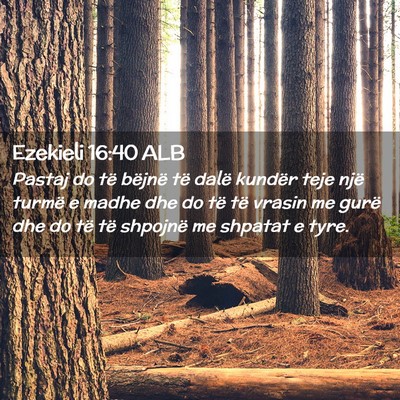 Picture 02 - Ezekieli 16:40 ALB - Pastaj do të bëjnë të dalë kundër teje një - Bible Verse Picture