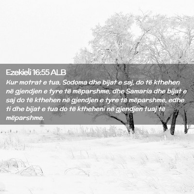 Picture 02 - Ezekieli 16:55 ALB - Kur motrat e tua, Sodoma dhe bijat e saj, do të - Bible Verse Picture