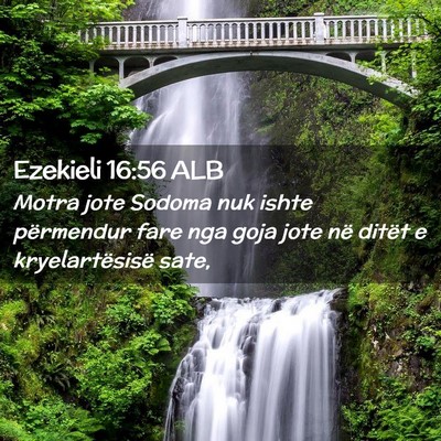 Picture 02 - Ezekieli 16:56 ALB - Motra jote Sodoma nuk ishte përmendur fare nga - Bible Verse Picture
