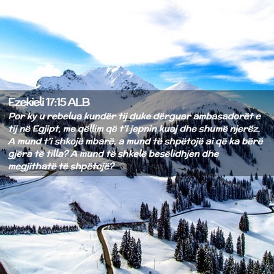 Picture 02 - Ezekieli 17:15 ALB - Por ky u rebelua kundër tij duke dërguar - Bible Verse Picture