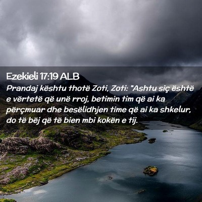 Picture 02 - Ezekieli 17:19 ALB - Prandaj kështu thotë Zoti, Zoti: 