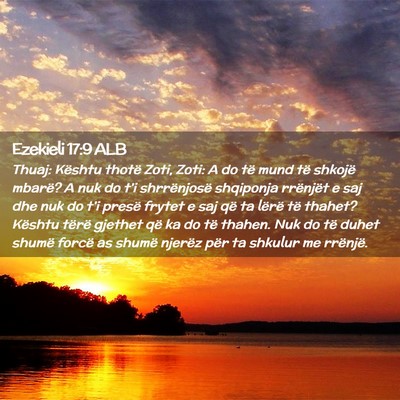 Picture 02 - Ezekieli 17:9 ALB - Thuaj: Kështu thotë Zoti, Zoti: A do të mund - Bible Verse Picture