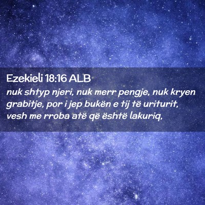 Picture 02 - Ezekieli 18:16 ALB - nuk shtyp njeri, nuk merr pengje, nuk kryen - Bible Verse Picture
