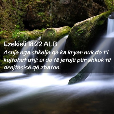 Picture 02 - Ezekieli 18:22 ALB - Asnjë nga shkelje që ka kryer nuk do t’i - Bible Verse Picture