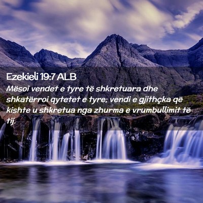 Picture 02 - Ezekieli 19:7 ALB - Mësoi vendet e tyre të shkretuara dhe - Bible Verse Picture