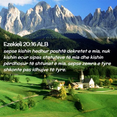 Picture 02 - Ezekieli 20:16 ALB - sepse kishin hedhur poshtë dekretet e mia, nuk - Bible Verse Picture
