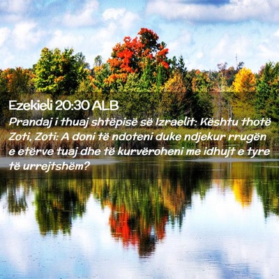 Picture 02 - Ezekieli 20:30 ALB - Prandaj i thuaj shtëpisë së Izraelit: Kështu - Bible Verse Picture