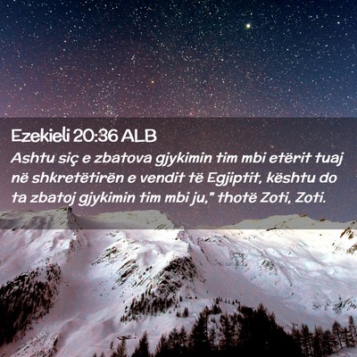 Picture 02 - Ezekieli 20:36 ALB - Ashtu siç e zbatova gjykimin tim mbi etërit - Bible Verse Picture