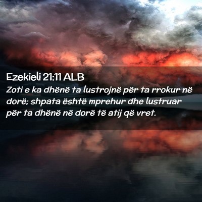 Picture 02 - Ezekieli 21:11 ALB - Zoti e ka dhënë ta lustrojnë për ta rrokur - Bible Verse Picture