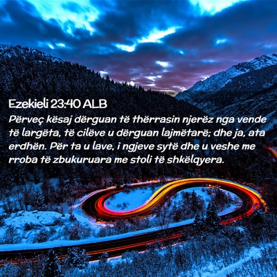 Picture 02 - Ezekieli 23:40 ALB - Përveç kësaj dërguan të thërrasin njerëz - Bible Verse Picture
