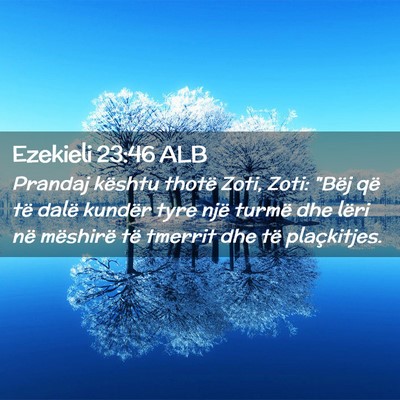 Picture 02 - Ezekieli 23:46 ALB - Prandaj kështu thotë Zoti, Zoti: 