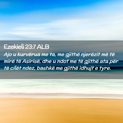 Picture 02 - Ezekieli 23:7 ALB - Ajo u kurvërua me ta, me gjithë njerëzit më - Bible Verse Picture
