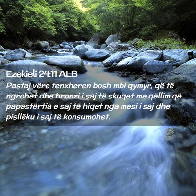 Picture 02 - Ezekieli 24:11 ALB - Pastaj vëre tenxheren bosh mbi qymyr, që të - Bible Verse Picture