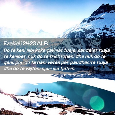 Picture 02 - Ezekieli 24:23 ALB - Do të keni mbi kokë çallmat tuaja, sandalet - Bible Verse Picture