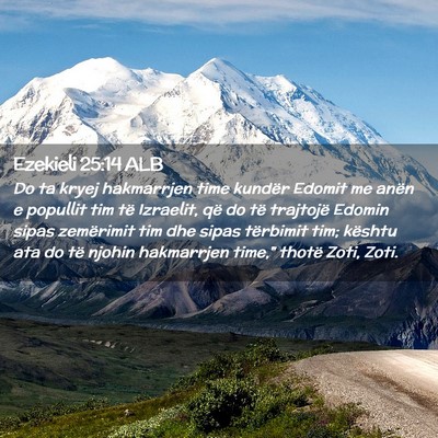 Picture 02 - Ezekieli 25:14 ALB - Do ta kryej hakmarrjen time kundër Edomit me - Bible Verse Picture