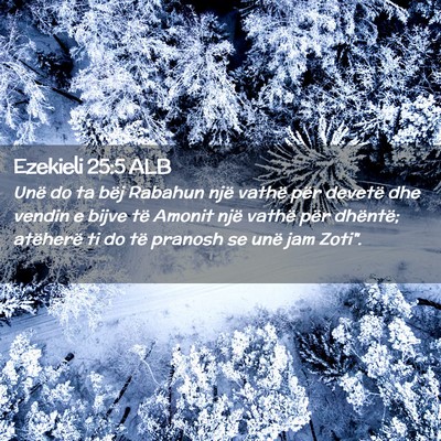 Picture 02 - Ezekieli 25:5 ALB - Unë do ta bëj Rabahun një vathë për devetë - Bible Verse Picture