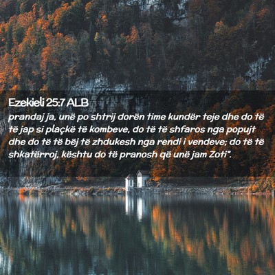 Picture 02 - Ezekieli 25:7 ALB - prandaj ja, unë po shtrij dorën time kundër - Bible Verse Picture