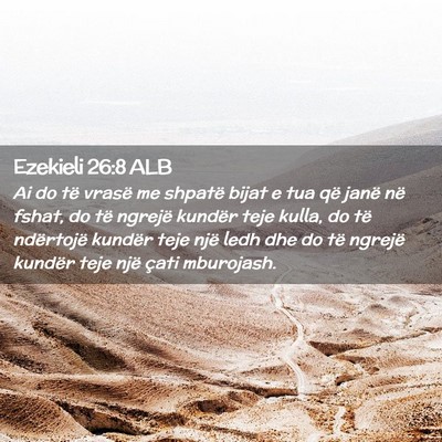 Picture 02 - Ezekieli 26:8 ALB - Ai do të vrasë me shpatë bijat e tua që janë - Bible Verse Picture