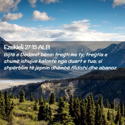 Picture 02 - Ezekieli 27:15 ALB - Bijtë e Dedanit bënin tregti me ty; tregtia e - Bible Verse Picture