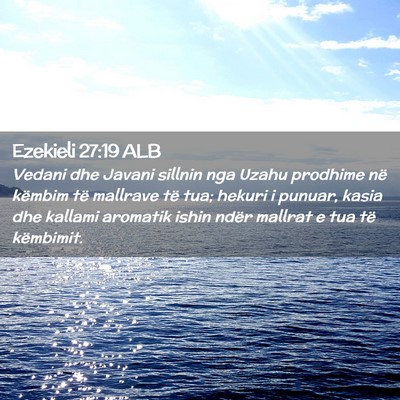 Picture 02 - Ezekieli 27:19 ALB - Vedani dhe Javani sillnin nga Uzahu prodhime në - Bible Verse Picture