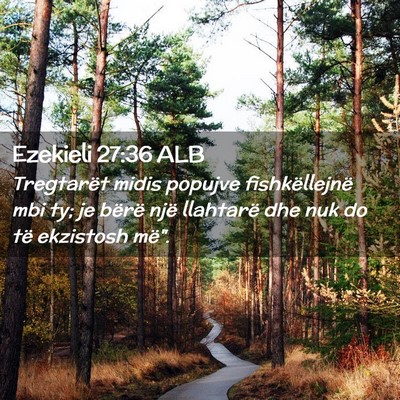 Picture 02 - Ezekieli 27:36 ALB - Tregtarët midis popujve fishkëllejnë mbi ty; - Bible Verse Picture