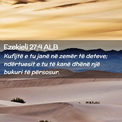 Picture 02 - Ezekieli 27:4 ALB - Kufijtë e tu janë në zemër të deteve; - Bible Verse Picture