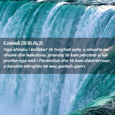Picture 02 - Ezekieli 28:16 ALB - Nga shkaku i bollëkut të tregtisë sate, u - Bible Verse Picture