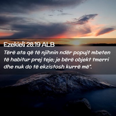 Picture 02 - Ezekieli 28:19 ALB - Tërë ata që të njihnin ndër popujt mbeten - Bible Verse Picture