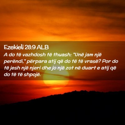 Picture 02 - Ezekieli 28:9 ALB - A do të vazhdosh të thuash: 