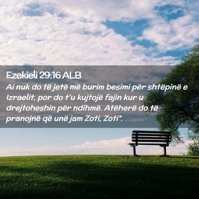 Picture 02 - Ezekieli 29:16 ALB - Ai nuk do të jetë më burim besimi për - Bible Verse Picture