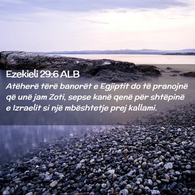 Picture 02 - Ezekieli 29:6 ALB - Atëherë tërë banorët e Egjiptit do të - Bible Verse Picture