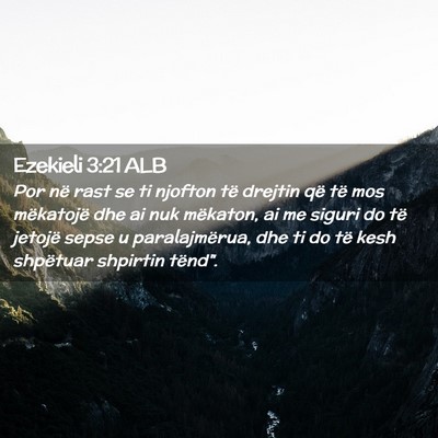 Picture 02 - Ezekieli 3:21 ALB - Por në rast se ti njofton të drejtin që të - Bible Verse Picture