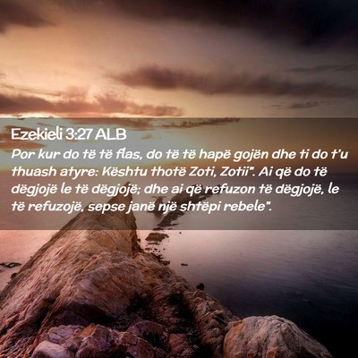 Picture 02 - Ezekieli 3:27 ALB - Por kur do të të flas, do të të hapë gojën - Bible Verse Picture