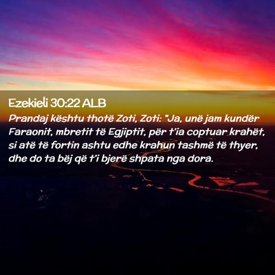 Picture 02 - Ezekieli 30:22 ALB - Prandaj kështu thotë Zoti, Zoti: 