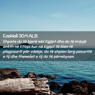 Picture 02 - Ezekieli 30:4 ALB - Shpata do të bjerë mbi Egjipt dhe do të - Bible Verse Picture